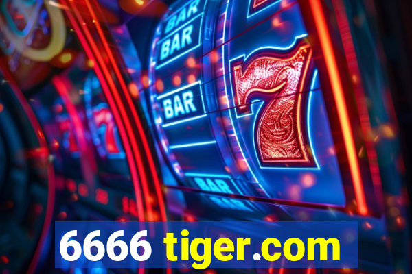 6666 tiger.com